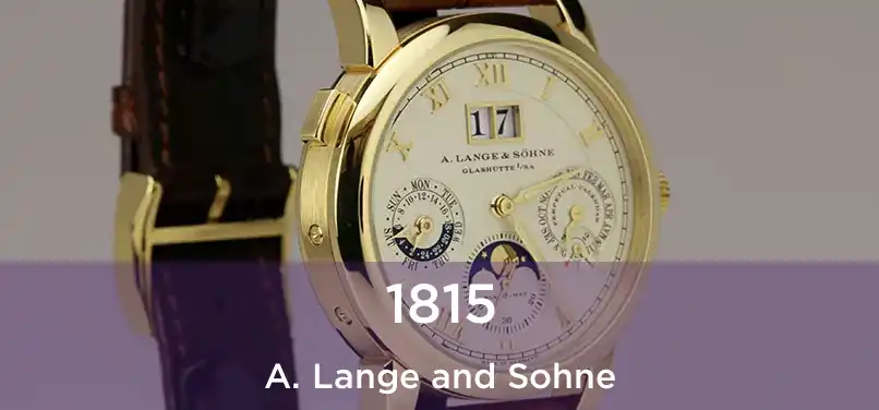  1815 A. Lange and Sohne