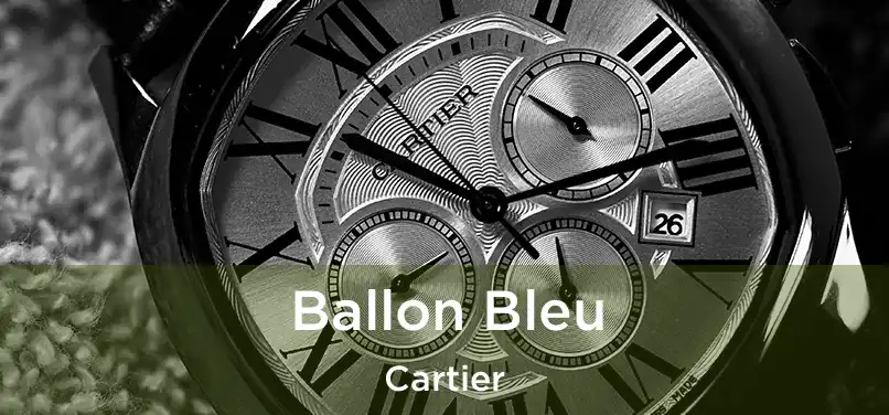  Ballon Bleu Cartier