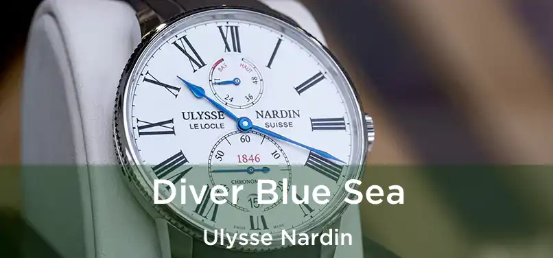  Diver Blue Sea Ulysse Nardin