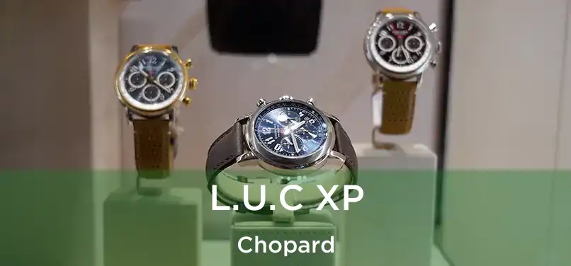  L.U.C XP Chopard
