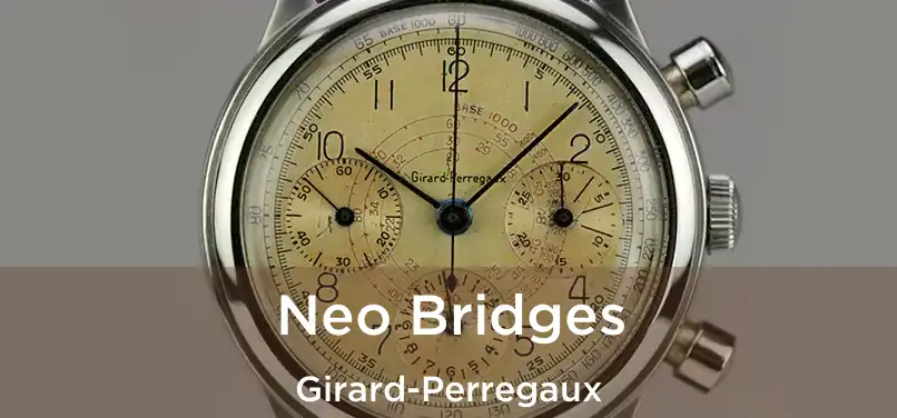  Neo Bridges Girard-Perregaux