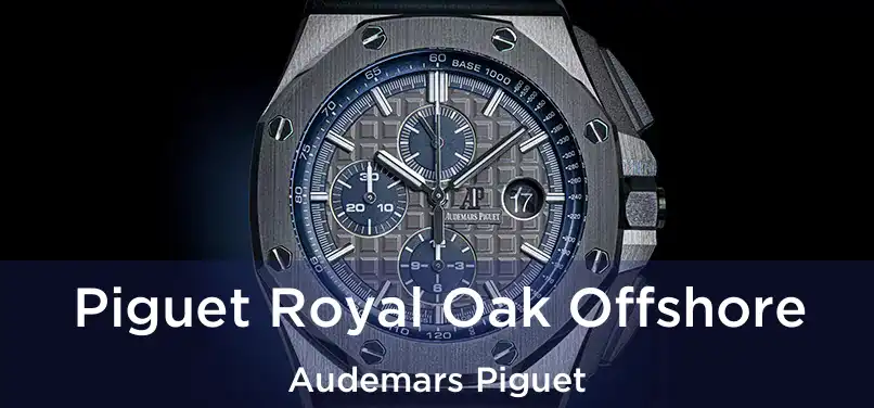  Piguet Royal Oak Offshore Audemars Piguet